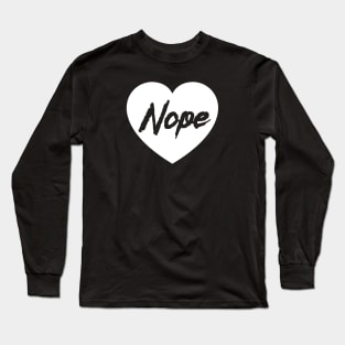 Nope Long Sleeve T-Shirt